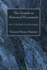 The Gospels as Historical Documents, Part I : The Early Use of the Gospels - eBook