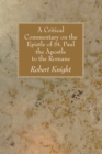 A Critical Commentary on the Epistle of St. Paul the Apostle to the Romans - eBook