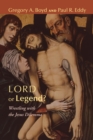 Lord or Legend? : Wrestling with the Jesus Dilemma - eBook