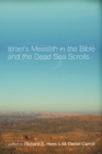 Israel's Messiah in the Bible and the Dead Sea Scrolls - eBook