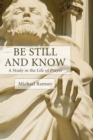 Be Still and Know : A Study in the Life of Prayer - eBook