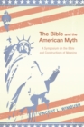 The Bible and the American Myth : A Symposium on the Bible and Constructions of Meaning - eBook