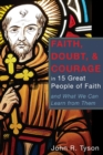 Faith, Doubt, and Courage in 15 Great People of Faith : and What We Can Learn from Them - eBook