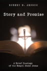 Story and Promise : A Brief Theology of the Gospel About Jesus - eBook