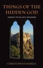 Things of the Hidden God : Journey to the Holy Mountain - eBook