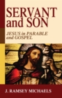 Servant and Son : Jesus in Parable and Gospel - eBook