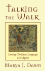 Talking the Walk : Letting Christian Language Live Again - eBook