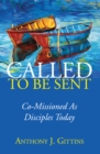 Called to Be Sent : Co-Missioned As Disciples Today - eBook