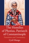 The Homilies of Photius, Patriarch of Constantinople : English Translation, Introduction and Commentary - eBook