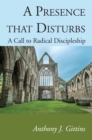 A Presence that Disturbs : A Call to Radical Discipleship - eBook