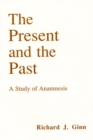 The Present and the Past : A Study of Anamnesis - eBook