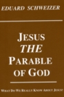 Jesus, the Parable of God : What Do We Really Know About Jesus? - eBook