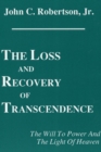 The Loss and Recovery of Transcendence : The Will to Power and the Light of Heaven - eBook