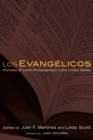 Los Evangelicos : Portraits of Latino Protestantism in the United States - eBook