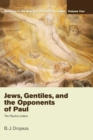 Jews, Gentiles, and the Opponents of Paul : Apostasy in the New Testament Communities, Volume 2: The Pauline Letters - eBook