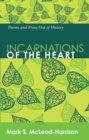 Incarnations of the Heart : Poems and Prose Out of History - eBook