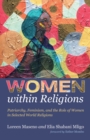 Women within Religions : Patriarchy, Feminism, and the Role of Women in Selected World Religions - eBook