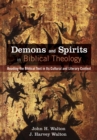 Demons and Spirits in Biblical Theology : Reading the Biblical Text in Its Cultural and Literary Context - eBook