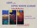 Lost in the Long White Cloud : Finding My Way Home: Conception through the Death of My Father - eBook