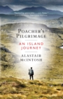 Poacher's Pilgrimage : An Island Journey - eBook