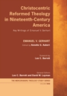 Christocentric Reformed Theology in Nineteenth-Century America : Key Writings of Emanuel V. Gerhart - eBook