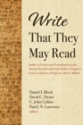 Write That They May Read : Studies in Literacy and Textualization in the Ancient Near East and in the Hebrew Scriptures:Essays in Honour of Professor Alan R. Millard - eBook