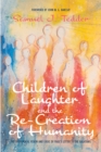 Children of Laughter and the Re-Creation of Humanity : The Theological Vision and Logic of Paul's Letter to the Galatians - eBook