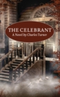 The Celebrant : A Novel by Charles Turner - eBook