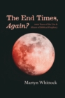 The End Times, Again? : 2000 Years of the Use & Misuse of Biblical Prophecy - eBook
