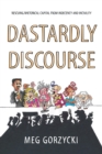 Dastardly Discourse : Rescuing Rhetorical Capital from Indecency and Incivility - eBook