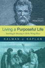 Living a Purposeful Life : Searching for Meaning in All the Wrong Places - eBook