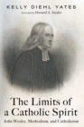 The Limits of a Catholic Spirit : John Wesley, Methodism, and Catholicism - eBook