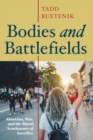 Bodies and Battlefields : Abortion, War, and the Moral Sentiments of Sacrifice - eBook