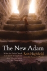 The New Adam : What the Early Church Can Teach Evangelicals (and Liberals) about the Atonement - eBook