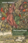 The Grand Finale : The Apocalypse in the Tanakh, the Gospel, and the Qur'an - eBook