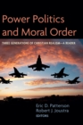 Power Politics and Moral Order : Three Generations of Christian Realism-A Reader - eBook