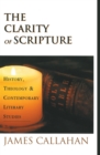 The Clarity of Scripture : History, Theology, & Contemporary Literary Studies - eBook