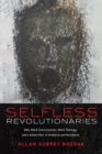 Selfless Revolutionaries : Biko, Black Consciousness, Black Theology, and a Global Ethic of Solidarity and Resistance - eBook