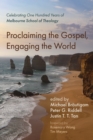 Proclaiming the Gospel, Engaging the World : Celebrating One Hundred Years of Melbourne School of Theology - eBook