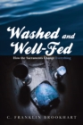 Washed and Well-Fed : How the Sacraments Change Everything - eBook