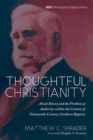 Thoughtful Christianity : Alvah Hovey and the Problem of Authority within the Context of Nineteenth-Century Northern Baptists - eBook