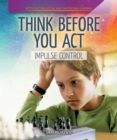Think Before You Act: Impulse Control - eBook