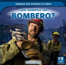Que significa ser bombero? (What's It Really Like to Be a Firefighter?) - eBook