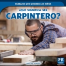 Que significa ser carpintero? (What's It Really Like to Be a Carpenter?) - eBook