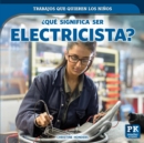Que significa ser electricista? (What's It Really Like to Be an Electrician?) - eBook