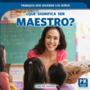 Que significa ser maestro? (What's It Really Like to Be a Teacher?) - eBook