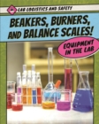 Beakers, Burners, and Balance Scales! Equipment in the Lab - eBook