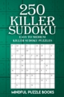 250 Killer Sudoku : Easy to Medium Killer Sudoku Puzzles - Book