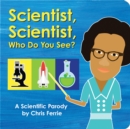 Scientist, Scientist, Who Do You See? : A Scientific Parody - Book