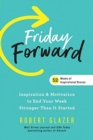 Friday Forward : Inspiration & Motivation to End Your Week Stronger Than It Started - Book